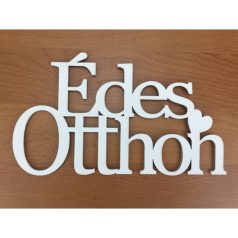 Fa - "Édes Otthon" felirat - Fehér - 11,5x20 cm