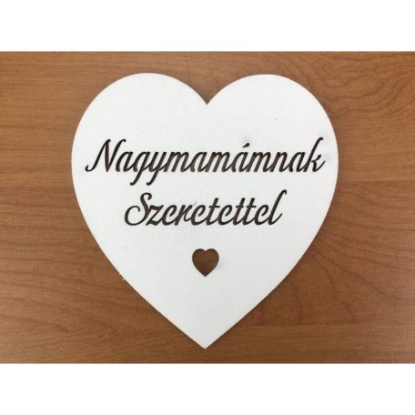  Fa - "Nagymamámnak szeretettel" szív fehér - 10 cm 